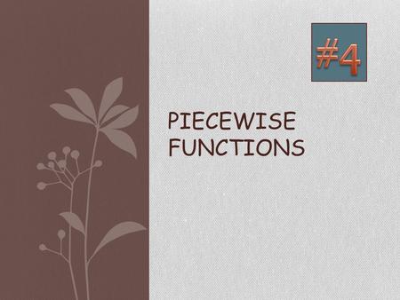 #4 Piecewise Functions.