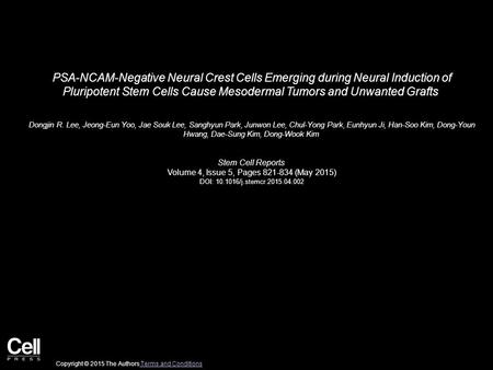 PSA-NCAM-Negative Neural Crest Cells Emerging during Neural Induction of Pluripotent Stem Cells Cause Mesodermal Tumors and Unwanted Grafts Dongjin R.