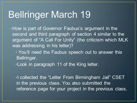 Bellringer March 19 How is part of Governor Faubus’s argument in the second and third paragraph of section 4 similar to the argument of “A Call For Unity”