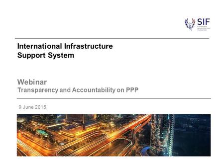 9 June 2015 International Infrastructure Support System Webinar Transparency and Accountability on PPP.