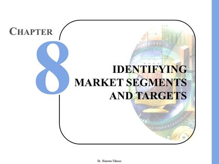 IDENTIFYING MARKET SEGMENTS AND TARGETS