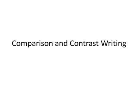 Comparison and Contrast Writing