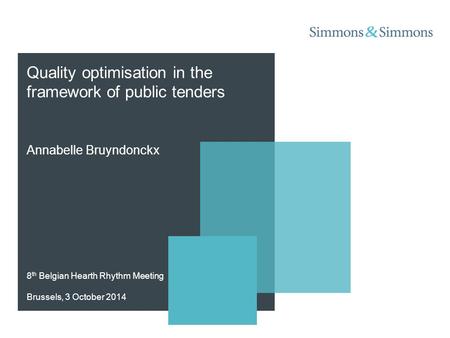 Quality optimisation in the framework of public tenders Annabelle Bruyndonckx 8 th Belgian Hearth Rhythm Meeting Brussels, 3 October 2014.