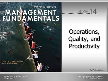 PowerPoint Presentation by Charlie Cook The University of West Alabama Chapter 14 5e Part V: Controlling Copyright © 2011 Cengage Learning. All rights.