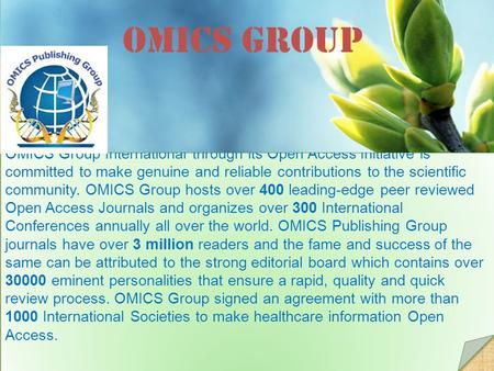 OMICS Group International through its Open Access Initiative is committed to make genuine and reliable contributions to the scientific community. OMICS.