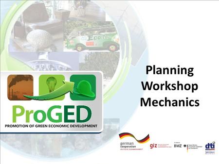 Planning Workshop Mechanics. Workshop Mechanics There will be two groups: Region 7(Cebu, Bohol and Negros Oriental) and National level (National offices.