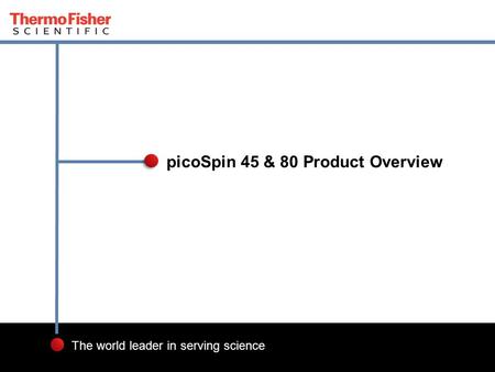 picoSpin 45 & 80 Product Overview