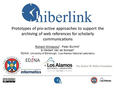 Prototypes of pro-active approaches to support the archiving of web references for scholarly communications Richard Wincewicz 1, Peter Burnhill 1 & Herbert.