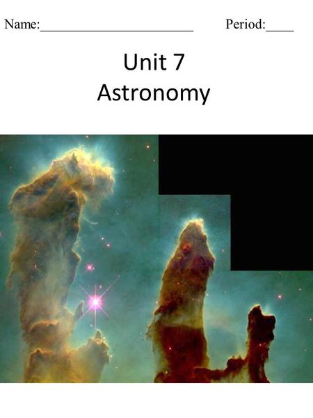 Unit 7 Astronomy Name:______________________ Period:____.