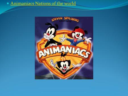 Animaniacs Nations of the world