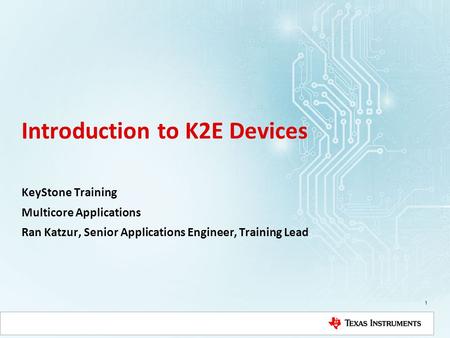 Introduction to K2E Devices