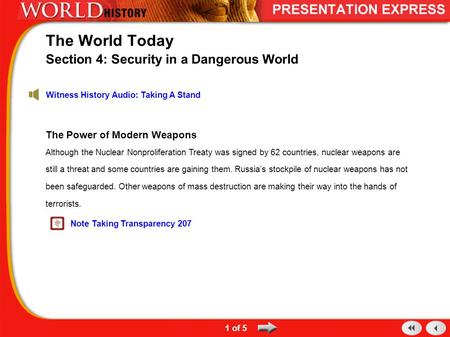 The Power of Modern Weapons Although the Nuclear Nonproliferation Treaty was signed by 62 countries, nuclear weapons are still a threat and some countries.