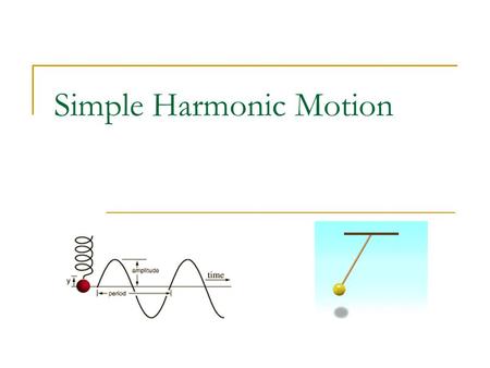 Simple Harmonic Motion