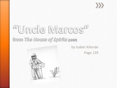 “Uncle Marcos” from The House of Spirits (1985)