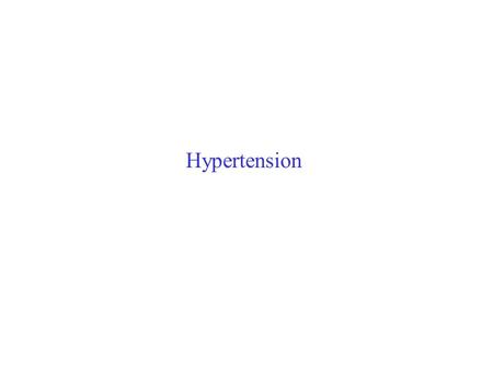 Hypertension.