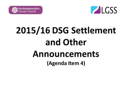 2015/16 DSG Settlement and Other Announcements (Agenda Item 4)