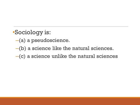 Sociology is: (a) a pseudoscience.