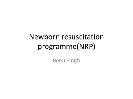 Newborn resuscitation programme(NRP)