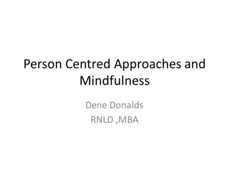 Person Centred Approaches and Mindfulness