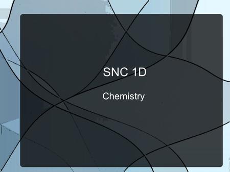 SNC 1D Chemistry. Particle Theory and Types of Matter Learning Goals: Success Criteria: By the end of the class I will be successful if I can list the.