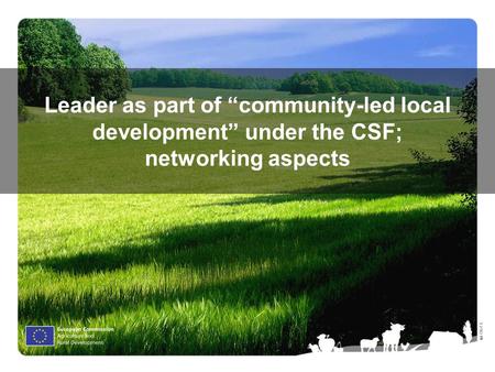 Ⓒ Olof S. Leader as part of “community-led local development” under the CSF; networking aspects.