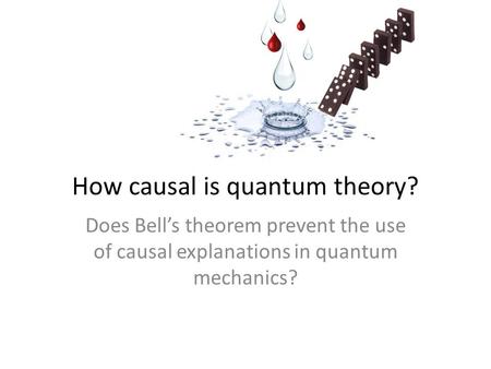 How causal is quantum theory? Does Bell’s theorem prevent the use of causal explanations in quantum mechanics?