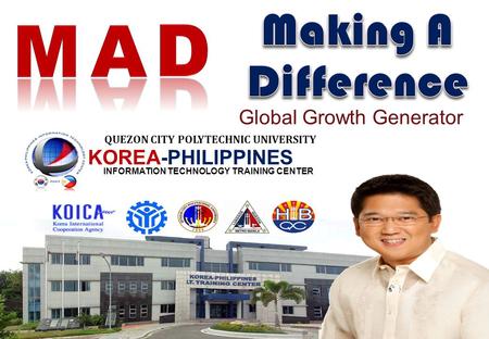 M A D Making A Difference Global Growth Generator KOREA-PHILIPPINES