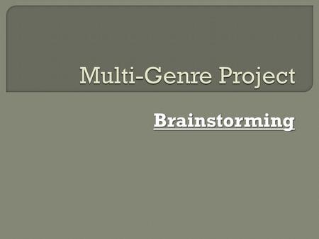 Brainstorming.  It is important to think through the possibilities of what you will write about for this project.  Here is my Top Ten list of topics.