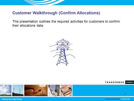 1 This presentation outlines the required activities for customers to confirm their allocations data. Customer Walkthrough (Confirm Allocations)