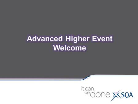 Support Events for Teachers and Lecturers 146 subject support events for new Higher courses held for 7439 delegates from November 2013 – March 2014 92.