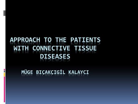 Connective tissue diseases (CTDs) are a group of closely related multisystem conditions, and share common signs and symptoms. frequently makes the diagnosis.