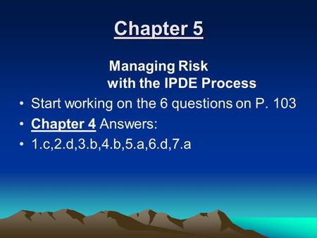 Managing Risk with the IPDE Process