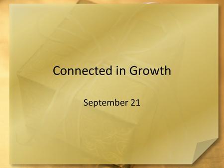 Connected in Growth September 21. Admit it now … What do you like best about being a fan of a particular sport or team? Cheering on your favorite team.