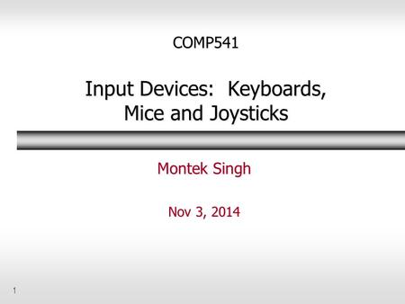 COMP541 Input Devices: Keyboards, Mice and Joysticks