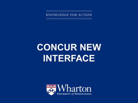 KNOWLEDGE FOR ACTION CONCUR NEW INTERFACE. KNOWLEDGE FOR ACTION New Streamlined Home Page 2 Work to Zero Dashboard My Tasks Facts & Stats Cannot move.