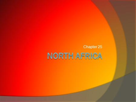 Chapter 25. Egypt  Nile River World’s longest Central Africa Flows North 4,187 miles  Branches into two rivers Area between is Nile Delta.