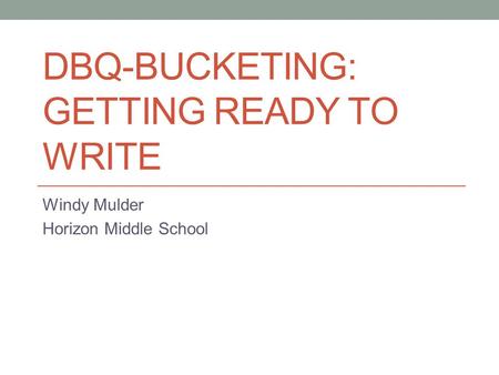 DBQ-Bucketing: getting ready to write