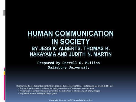 Prepared by Darrell G. Mullins Salisbury University Copyright © 2010, 2006 Pearson Education, inc. This multimedia product and its contents are protected.