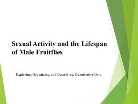 Sexual Activity and the Lifespan of Male Fruitflies