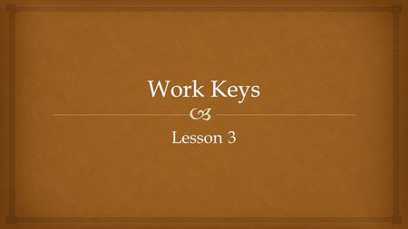 Lesson 3.   Part 1: Reading for Information (5 min)  Part 2: Applied Mathematics (10 min)  Part 3: Locating Information (15 min) Total Lesson: 30.