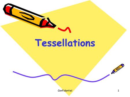 Tessellations Confidential.