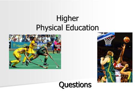 Higher Physical Education