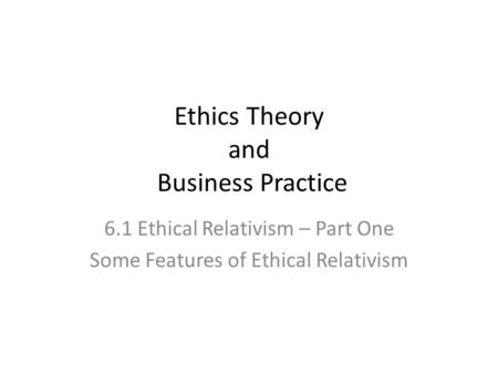 Ethics Theory and Business Practice