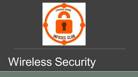 Wireless Security. Why is it important? Wireless security is the prevention of unauthorized access or damage to computers using wireless networks. Over.