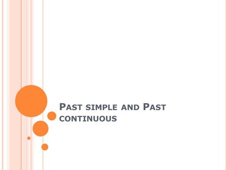 Past simple and Past continuous