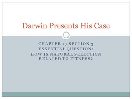 Darwin Presents His Case