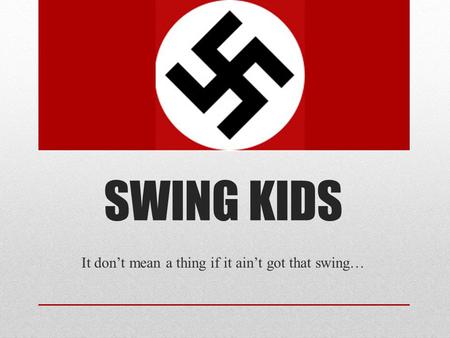 It don’t mean a thing if it ain’t got that swing…