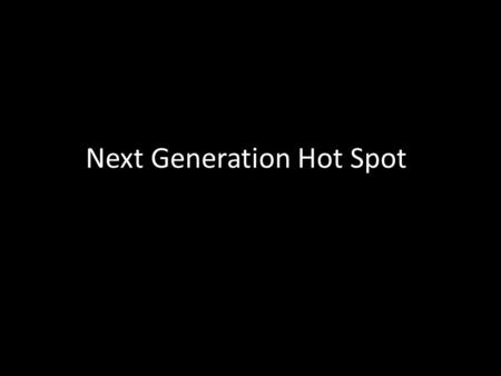 Next Generation Hot Spot. WiFi Who’s using WiFi? WiFi or Mobile Internet (4G/3G)? Why? How’s your experience of WiFi today?