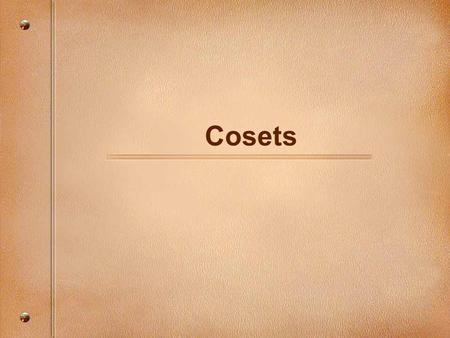 Cosets.