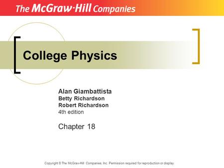 College Physics Chapter 18 Alan Giambattista Betty Richardson